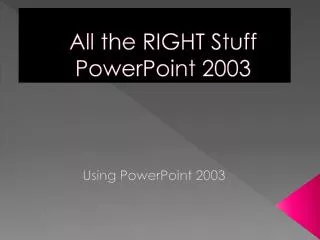 All the RIGHT Stuff PowerPoint 2003