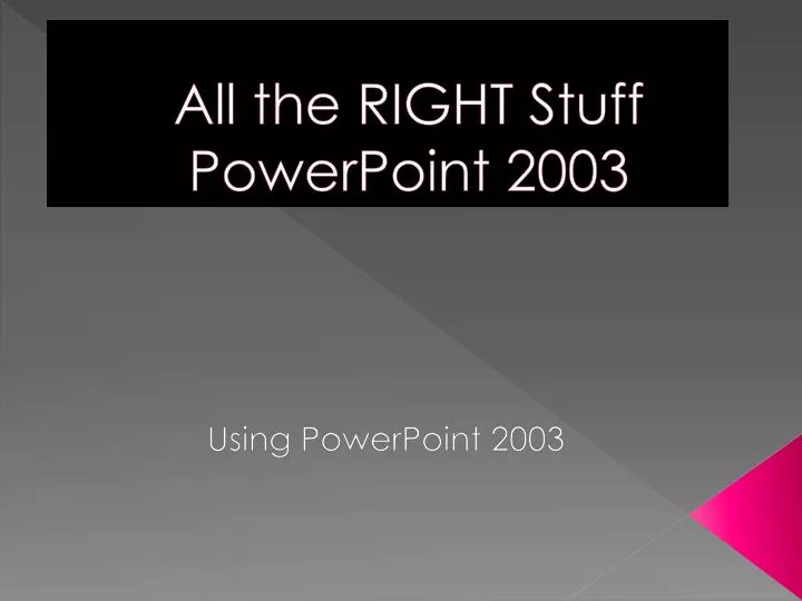all the right stuff powerpoint 2003
