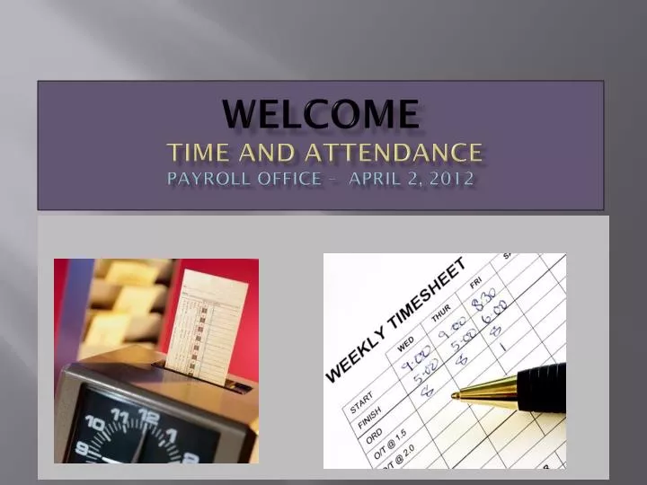welcome time and attendance payroll office april 2 2012