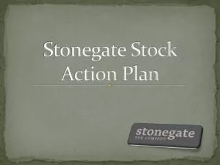 Stonegate Stock Action Plan