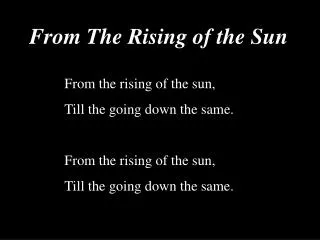 From The Rising of the Sun