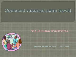 comment valoriser notre travail