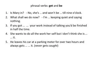 phrasal verbs: get and be