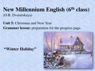 New Millennium English (6 th class) (O.B. Dvoretskaya)