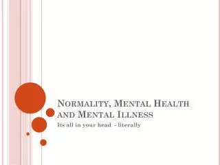 Normality, Mental Health and Mental Illness