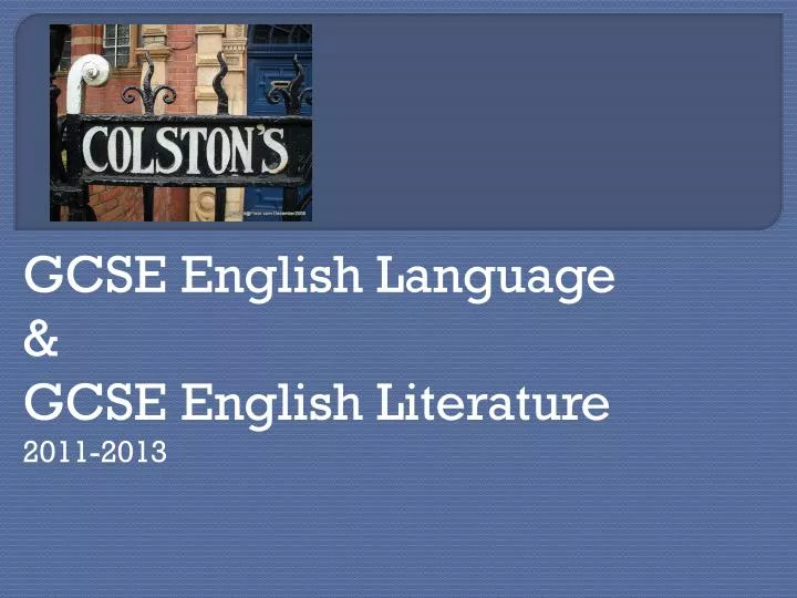 gcse english language gcse english literature 2011 2013