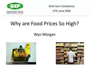 Why are Food Prices So High? Wyn Morgan