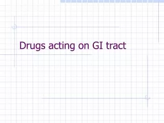 Drugs acting on GI tract