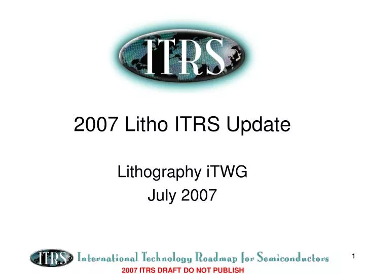 2007 litho itrs update