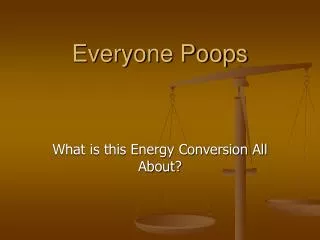 everyone poops