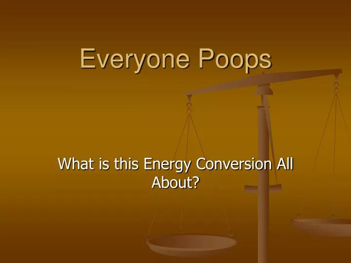 everyone poops