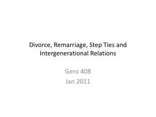 Divorce, Remarriage, Step Ties and Intergenerational Relations