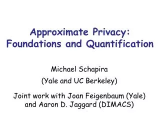 Approximate Privacy: Foundations and Quantification