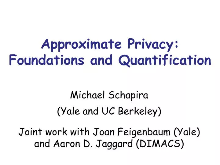 approximate privacy foundations and quantification