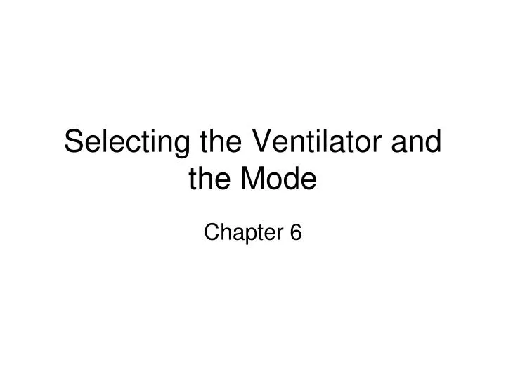 selecting the ventilator and the mode