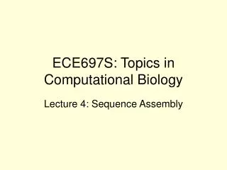 ECE697S: Topics in Computational Biology