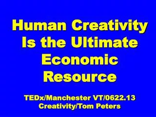 Human Creativity Is the Ultimate Economic Resource