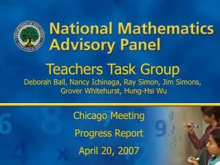 Teachers Task Group Deborah Ball, Nancy Ichinaga, Ray Simon, Jim Simons,
