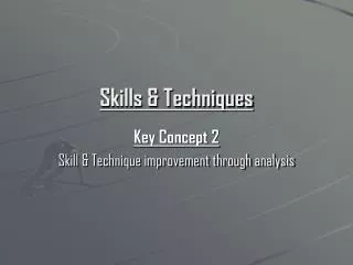 Skills &amp; Techniques