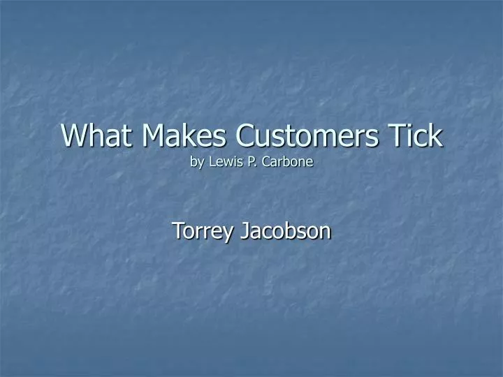 what makes customers tick by lewis p carbone