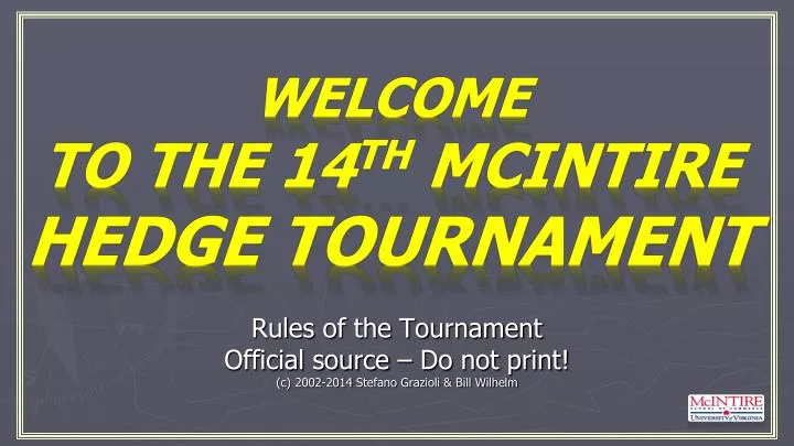 welcome to the 14 th mcintire hedge tournament