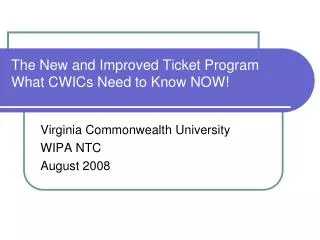 The New and Improved Ticket Program What CWICs Need to Know NOW!