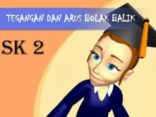 TEGANGAN DAN ARUS BOLAK BALIK