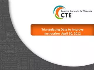 Triangulating Data to Improve Instruction April 30, 2012