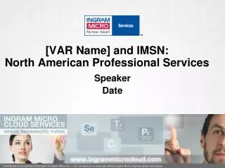 [VAR Name] and IMSN: North American Professional Services