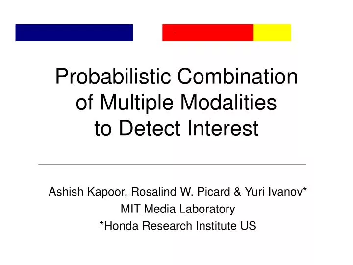 probabilistic combination of multiple modalities to detect interest