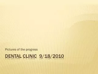 Dental Clinic 9/18/2010