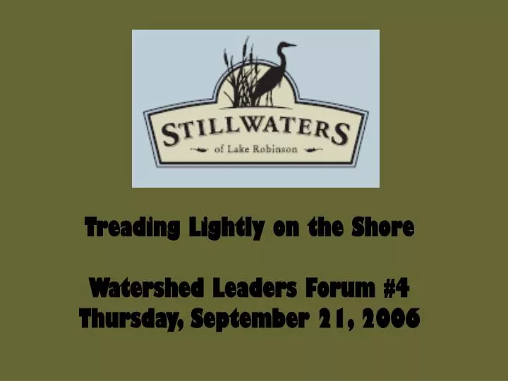 treading lightly on the shore watershed leaders forum 4 thursday september 21 2006