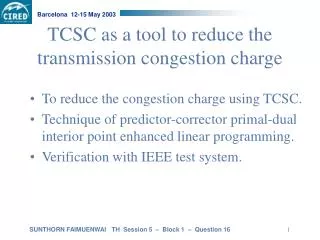 TCSC as a tool to reduce the transmission congestion charge
