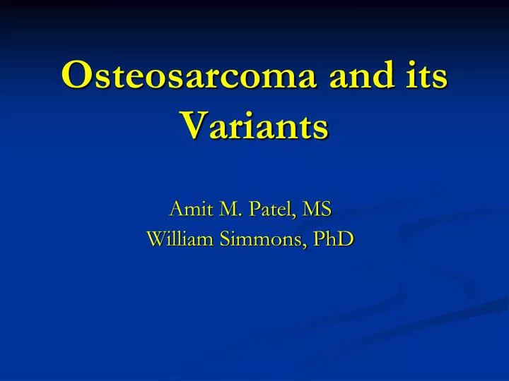 osteosarcoma and its variants