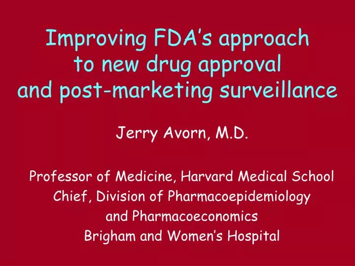 improving fda s approach to new drug approval and post marketing surveillance