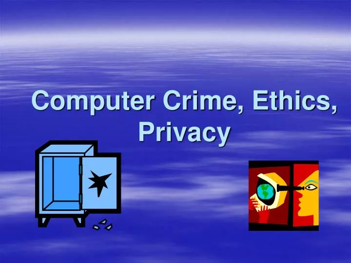 computer crime ethics privacy