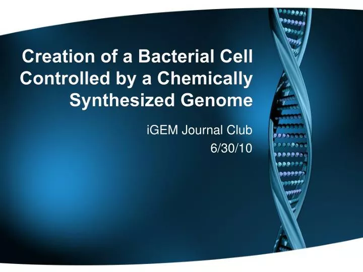 creation of a bacterial cell controlled by a chemically synthesized genome