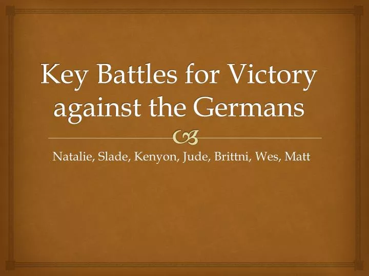 key battles for victory against the germans