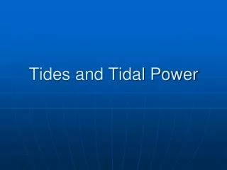 Tides and Tidal Power