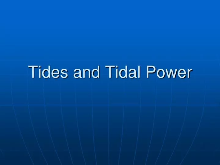 tides and tidal power