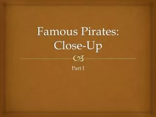 Famous Pirates: Close-Up