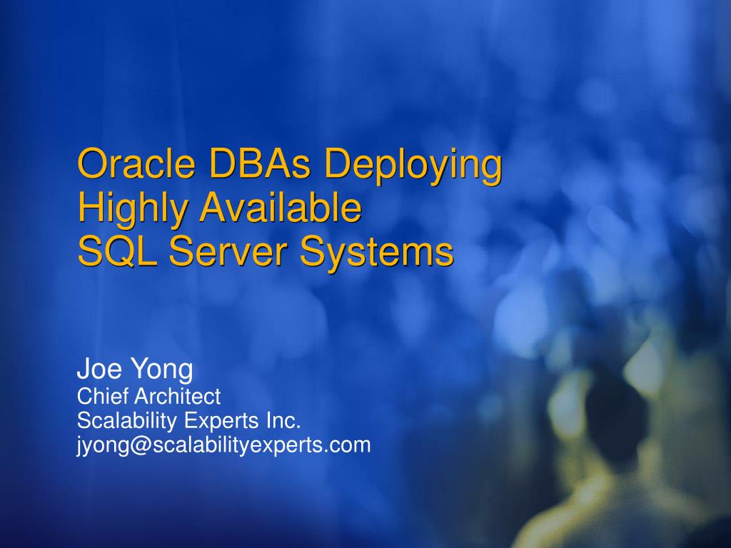 PPT - Oracle DBAs Deploying Highly Available SQL Server Systems ...
