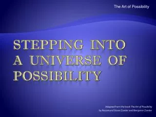 Stepping into a universe of possibility