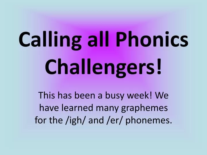 calling all phonics challengers