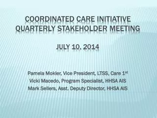 Coordinated Care initiative quarterly stakeholder meeting July 10, 2014