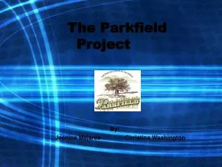 The Parkfield Project