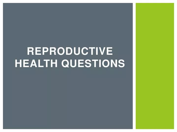 reproductive health questions