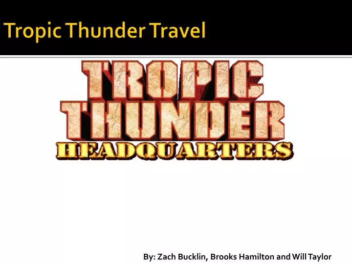 tropic thunder travel