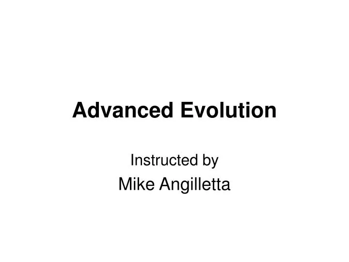 advanced evolution