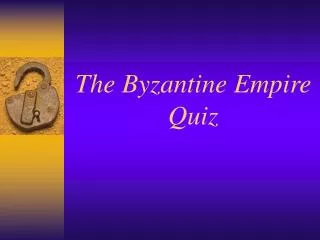 The Byzantine Empire Quiz